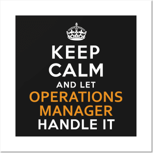 Operations Manager  Keep Calm And Let handle it Posters and Art